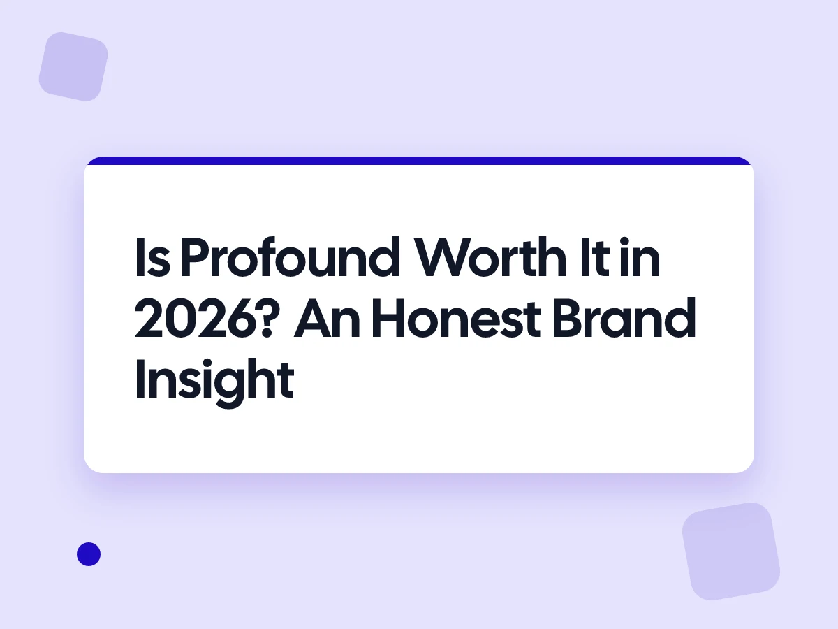 Is Profound Worth It in 2026? An Honest Brand Insight