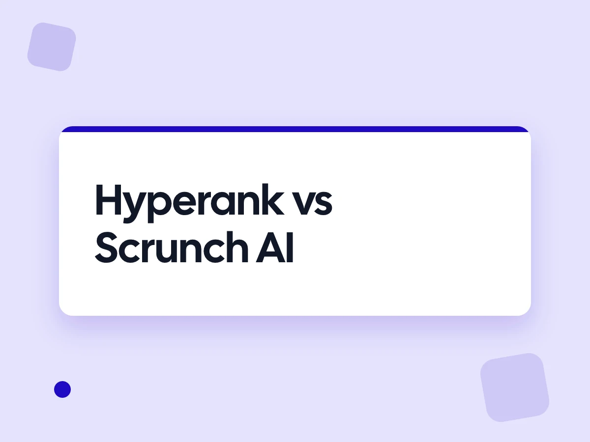 Hyperank vs Scrunch AI: Which Hyperank vs Scrunch AI Platform Fits Your Team in 2026?