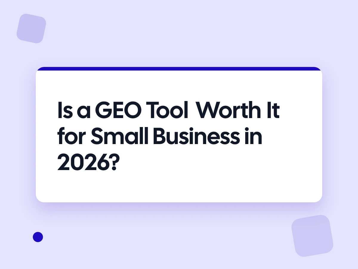 Is a GEO Tool Worth It for Small Business in 2026?