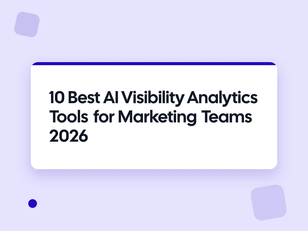 10 Best AI Visibility Analytics Tools for Marketing Teams 2026