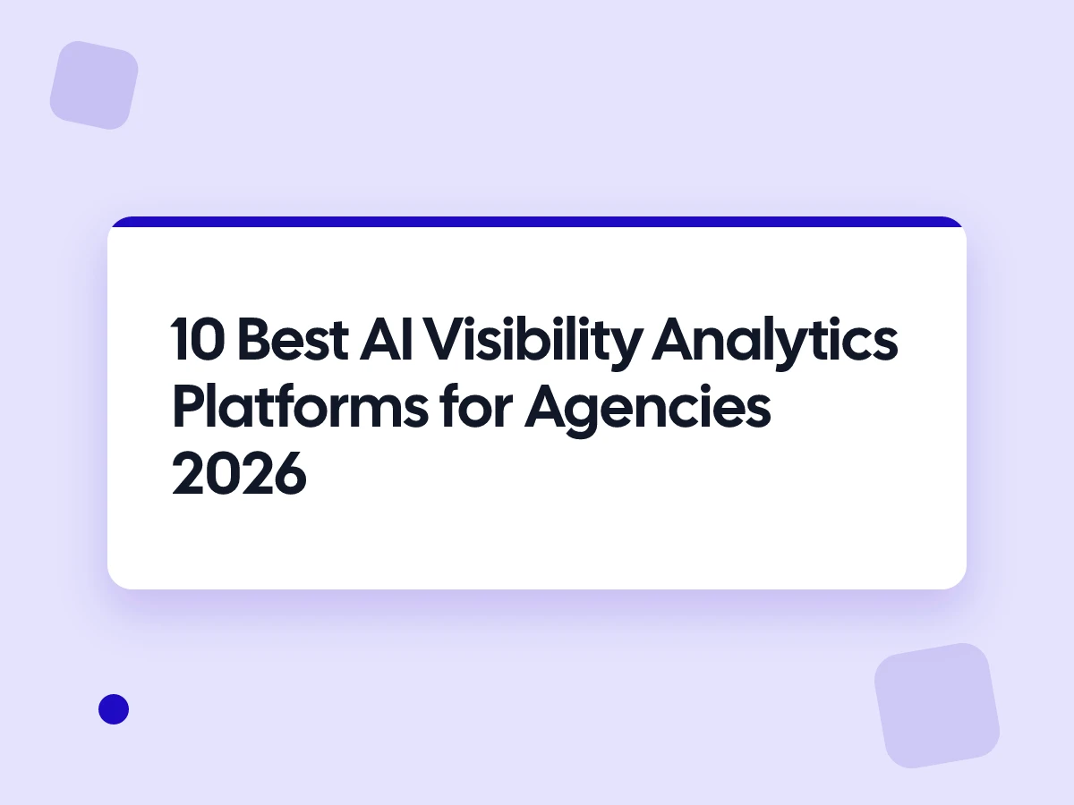 10 Best AI Visibility Analytics Platforms for Agencies 2026