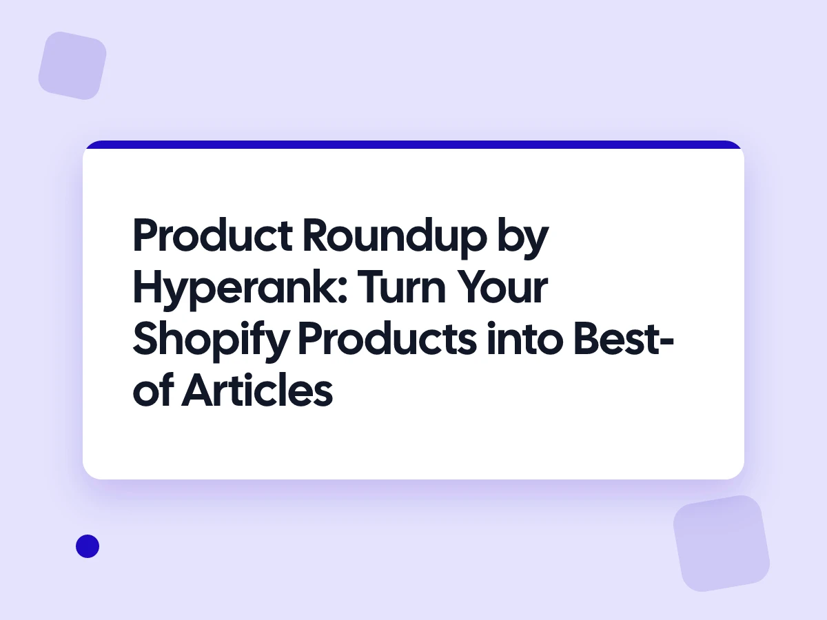 Product Roundup by Hyperank: Turn Your Shopify Products into Best-of Articles