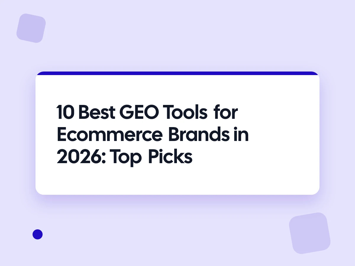 10 Best GEO Tools for Ecommerce Brands in 2026: Top Picks