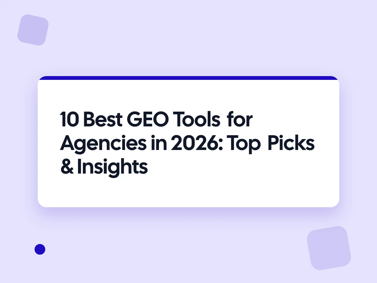 10 Best GEO Tools for Agencies in 2026: Top Picks & Insights