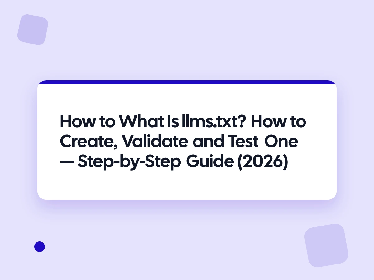 What Is llms.txt? How to Create, Validate and Test One (2026)