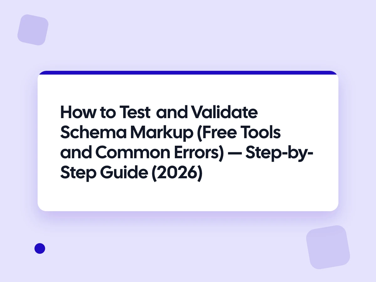 How to Test and Validate Schema Markup (Free Tools and Common Errors)