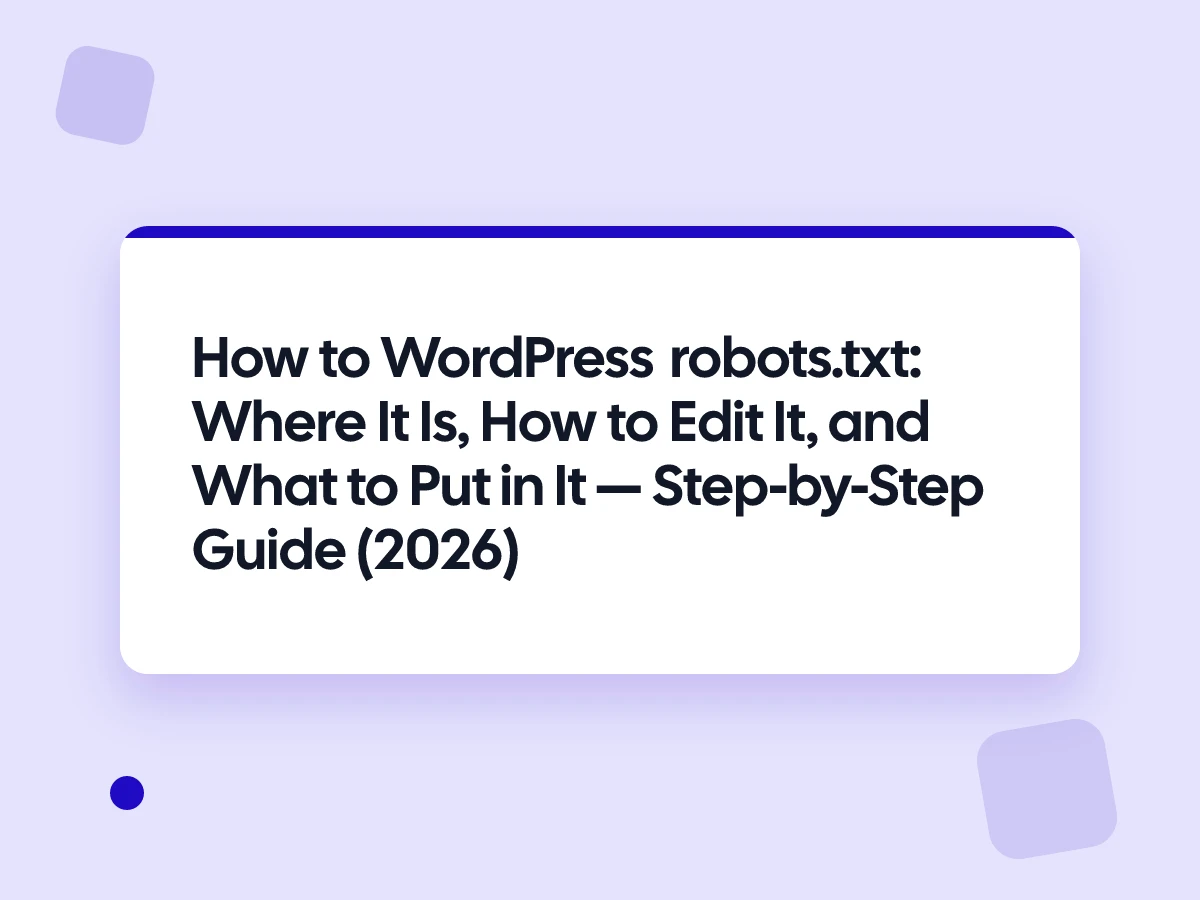 WordPress robots.txt: Where It Is, How to Edit It, and What to Put in It