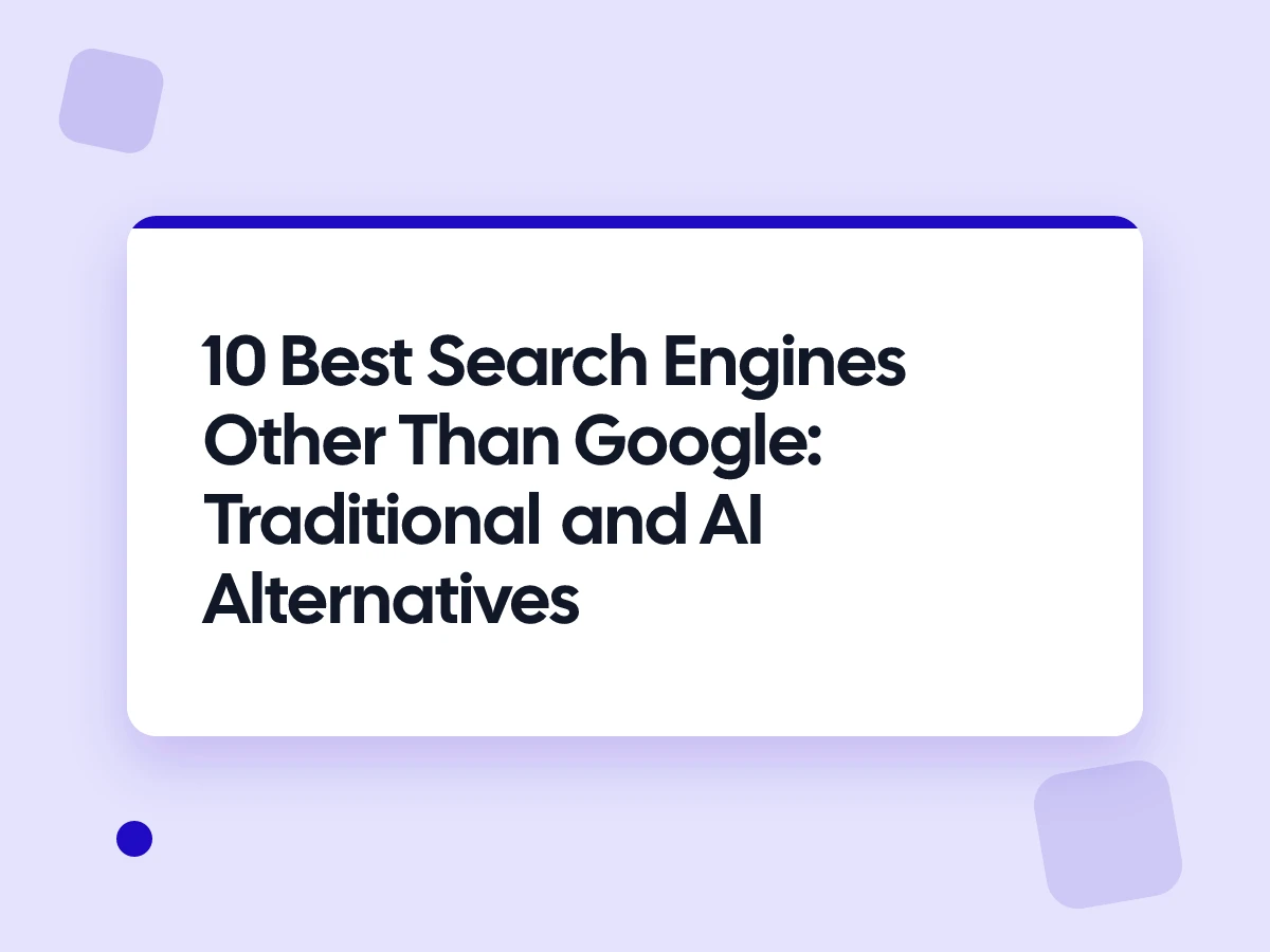 Search Engines Other Than Google: Traditional and AI Alternatives