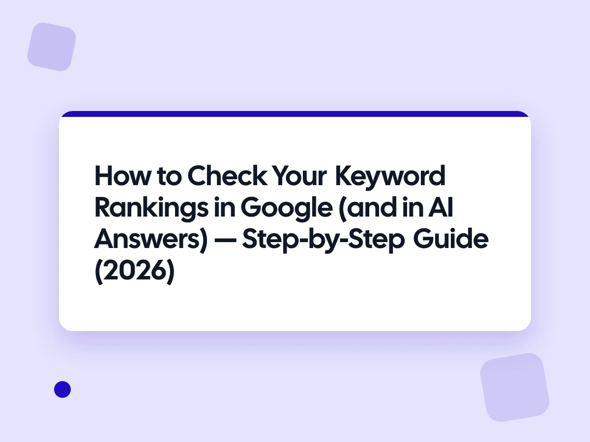 How to Check Your Keyword Rankings in Google (and in AI Answers)